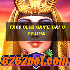 Tx66 Club Game Bài Offline