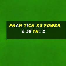 Phân tích XS power 6 55 Thứ 2