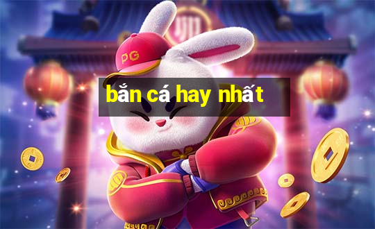 bắn cá hay nhất