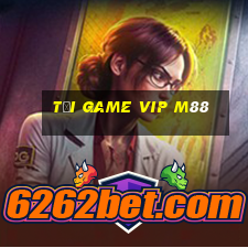 tải game vip m88