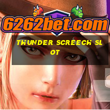 thunder screech slot