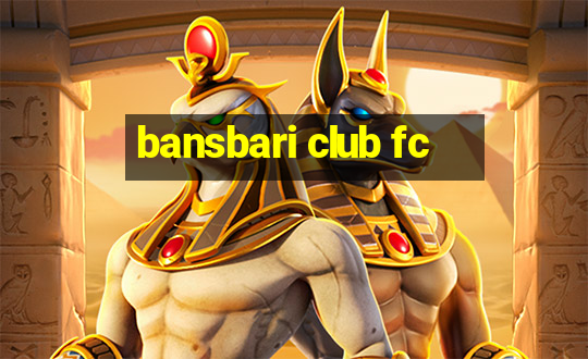 bansbari club fc