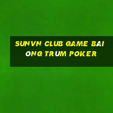 Sunvn Club Game Bài Ông Trùm Poker