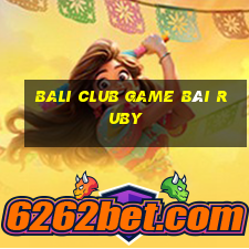 Bali Club Game Bài Ruby