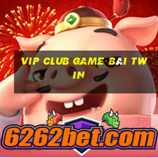 Vip Club Game Bài Twin