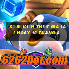 xổ số kiến thiết gia lai ngày 12 tháng 8