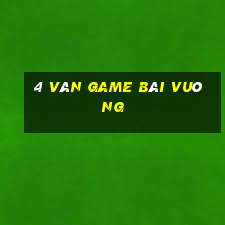 4 ván game bài vuông