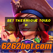 bet thermique toulon