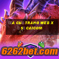 Địa chỉ trang web xổ số Caicom