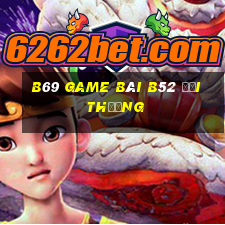 B69 Game Bài B52 Đổi Thưởng