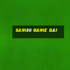 Sam86 Game Bài