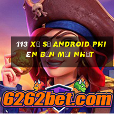 113 xổ số Android phiên bản mới nhất