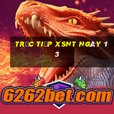 Trực tiếp XSNT ngày 13