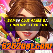 Bom86 Club Game Bài Online Đổi Thưởng