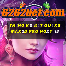 THỐNG KÊ KẾT QUẢ xs Max3D Pro ngày 18