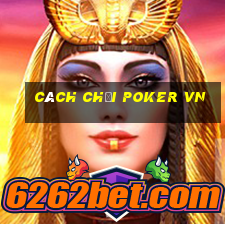 cách chơi poker vn