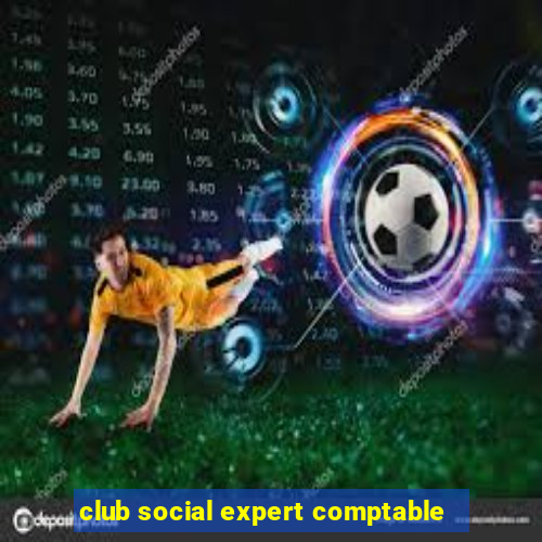 club social expert comptable