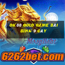 Ok88 Gold Game Bài Binh 9 Cây