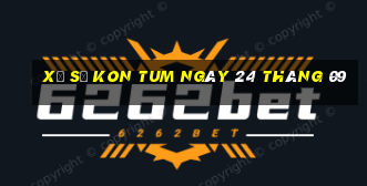 xổ số kon tum ngày 24 tháng 09