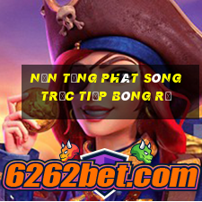 Nền tảng phát sóng trực tiếp bóng rổ