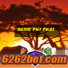 game phi phai