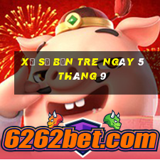 xổ số bến tre ngày 5 tháng 9