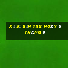 xổ số bến tre ngày 5 tháng 9