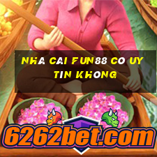 nhà cái fun88 có uy tín không