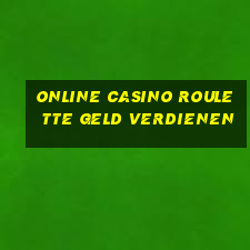 online casino roulette geld verdienen