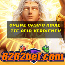 online casino roulette geld verdienen