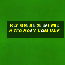 kết quả xổ số đài miền bắc ngày hôm nay