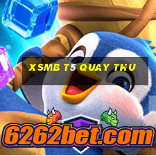 xsmb t5 quay thu