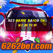 523 Game bàicó thể kiếm tiền