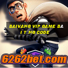 Baivang Vip Game Bài Tặng Code