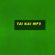 tai hai mp3