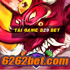 tai game b29 bet