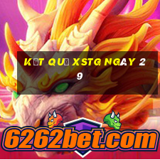 kết quả XSTG ngày 29