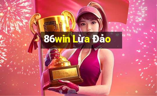 86win Lừa Đảo