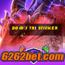 bg Giải trí Sticker