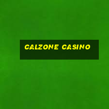 calzone casino