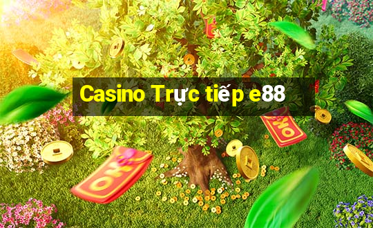 Casino Trực tiếp e88