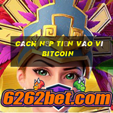 cách nạp tiền vào ví bitcoin