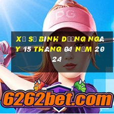 xổ số bình dương ngày 15 tháng 04 năm 2024