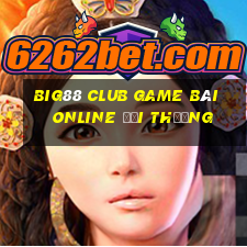 Big88 Club Game Bài Online Đổi Thưởng