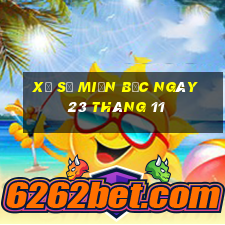 xổ số miền bắc ngày 23 tháng 11