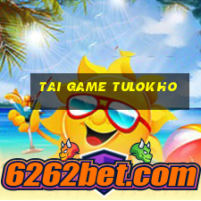 tai game tulokho