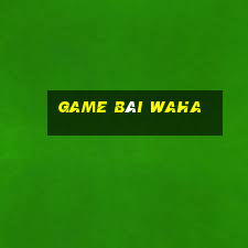 game bài waha