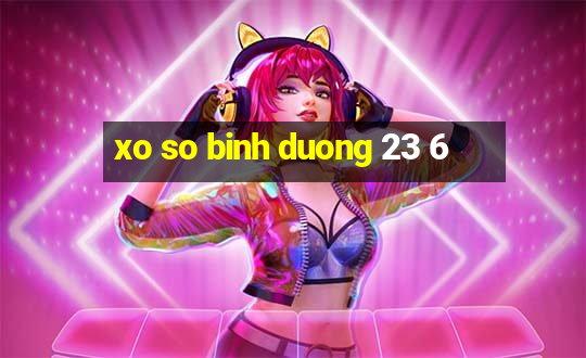 xo so binh duong 23 6