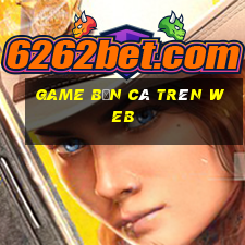 game bắn cá trên web