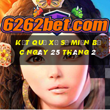 kết quả xổ số miền bắc ngày 25 tháng 2